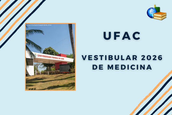 UFAC Vestibular de Medicnia 2026 Foto da fachada do prédio da UFAC. Texto: UFAC Vestiular 2026 de Medicina